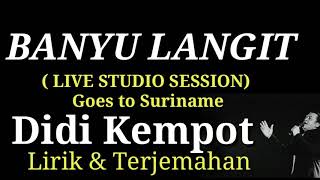 Download lagu Didi Kempot - Banyu Langit (LIVE Studio Session) Goes to Suriname Lirik Dan Terjemahan mp3