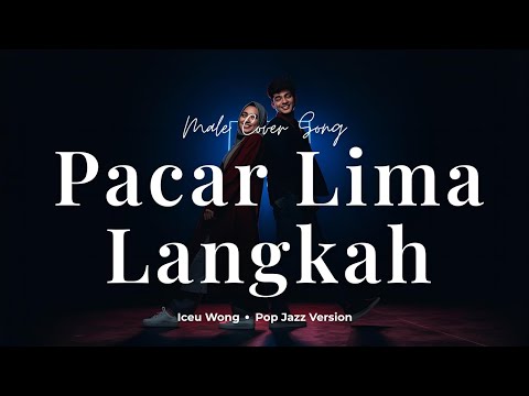 Pacar Lima Langkah - Iceu Wong | Pop Jazz Cover Elegant & Modern