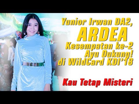 Yunior Irwan Sumenep, ARDEA CAHYA - Kau Tetap Misteri | Ayo Support di Kesempatan Ke #2 KDI 2018