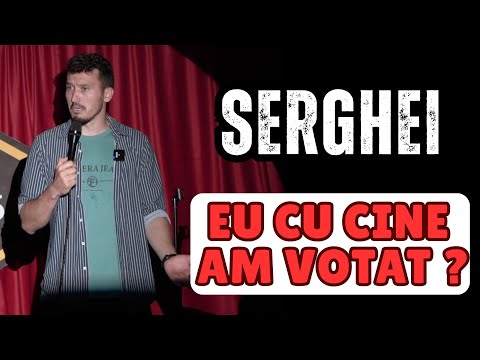 Serghei | Eu cu cine am votat ? | O alta varianta |
