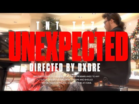 TNT TEZ- UNEXPECTED Official Music Video