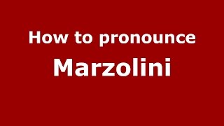 How to pronounce Marzolini