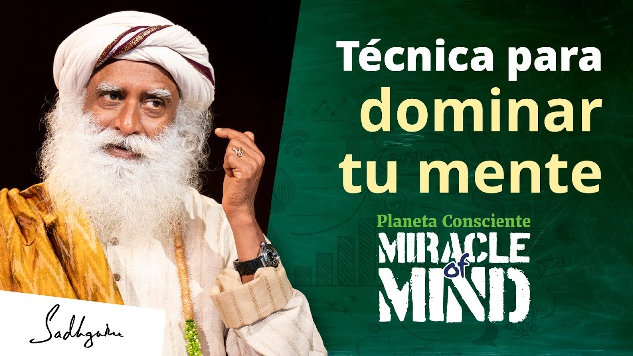 Una técnica para dominar la mente | El milagro de la mente, Sadhguru Español