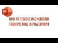 How to Remove Background From Picture in PowerPoint