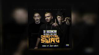 DJ Rasimcan, Eko Fresh, Tony Touch - Oriental Swag | Remix By Joan Cañate