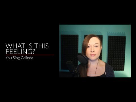 Sing with Me as Galinda: What Is This Feeling? from Wicked