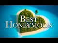 The 24 Best Honeymoon Destinations In The World