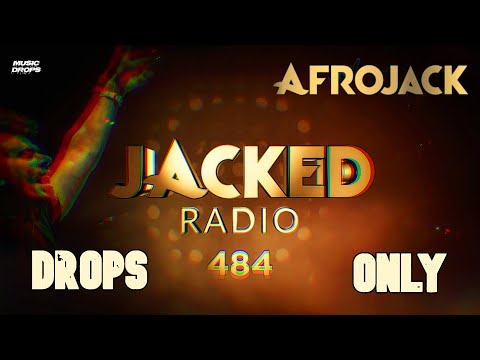 Afrojack [Drops Only] @ Jacked Radio 484