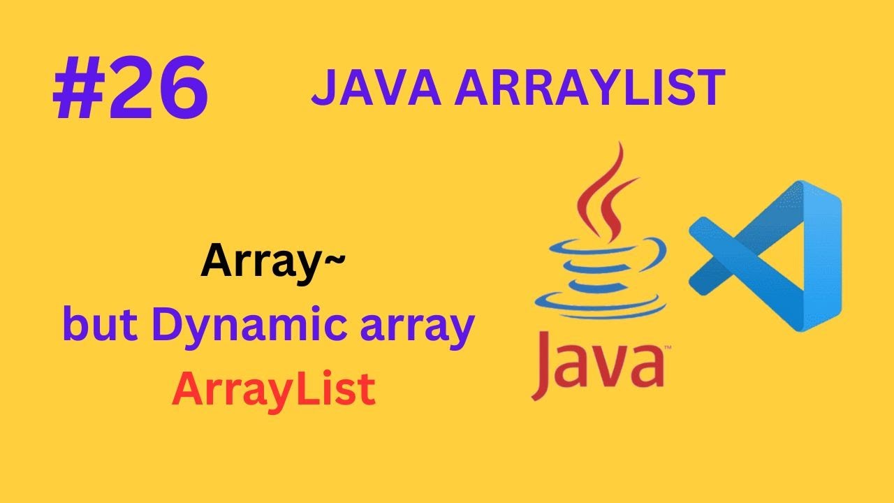 #26 Java ArrayList Explained – Dynamic Arrays with Examples (2025)