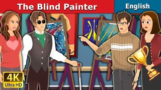 The Blind Painter Story | Stories for Teenagers | English Fairy Tales