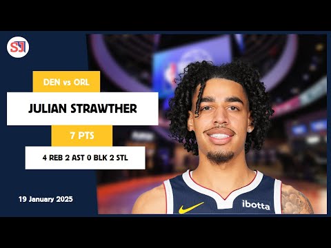JULIAN STRAWTHER 7 PTS vs ORL 19 Jan 24-25 DEN Highlights
