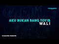 Wali Aku Bukan Bang Toyib Karaoke Version