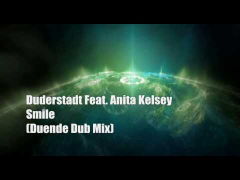 Duderstadt Feat. Anita Kelsey - Smile ( Duende Dub Mix ) HQ
