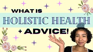 What is HOLISTIC Health & WELLNESS + ADVICE for Nursing School Students (& everybody else)