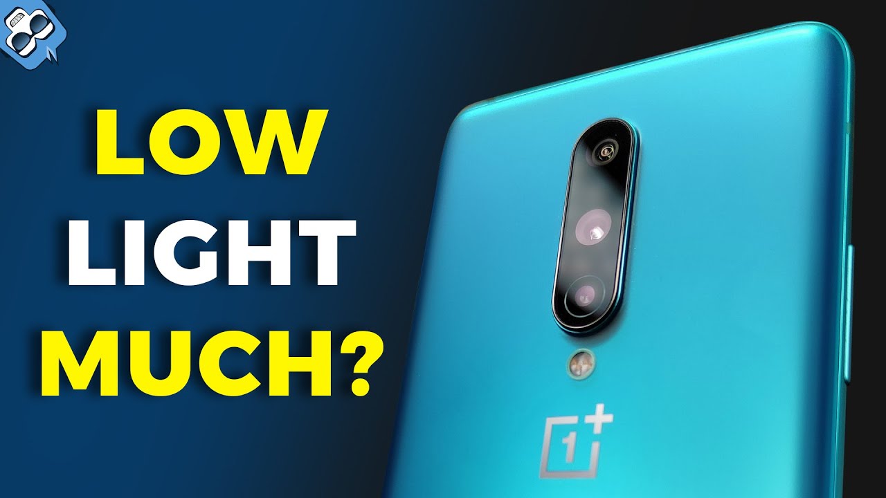 OnePlus 8 & its Low Light Camera Surprise