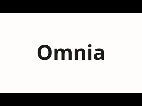 How to pronounce Omnia