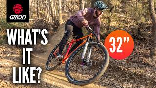 What It’s ACTUALLY Like Riding A 32” Mountain Bike!