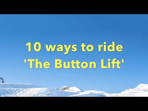 10 ways to ride The Button Lift
