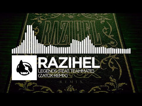 Razihel - Legends (feat. TeamMate) (Zatox Remix) [FREE Release]