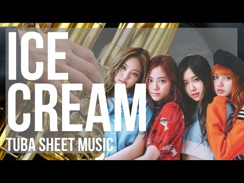 Tuba Sheet Music: How to play Ice Cream by BLACKPINK and Selena Gomez