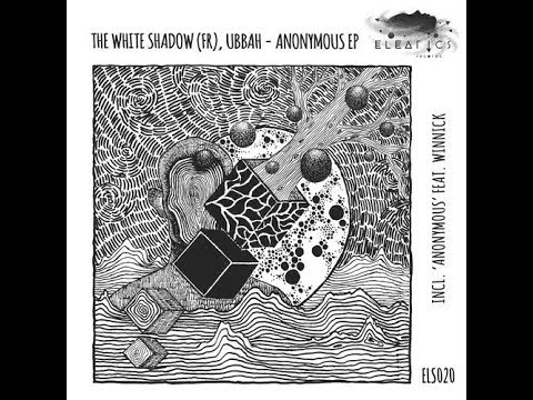 THe WHite SHadow & Ubbah, Winnick - Anonymous (Original Mix)