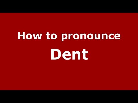 How to pronounce Dent (US/American English) - PronounceNames.com