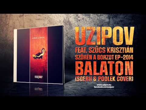 Uzipov feat. Szűcs Krisztián - Balaton (Soerii és Poolek cover)