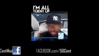 50 Cent - I&#39;m all turnt up Freestyle (April 2011)