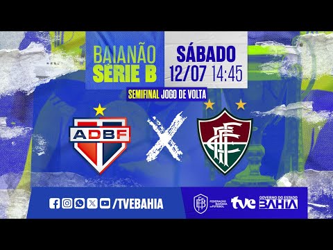 BAHIA DE FEIRA 3 X 0 FLUMINENSE | PARTIDA COMPLETA | SEMIFINAL VOLTA | BAIANÃO SÉRIE B | 12/07/2025