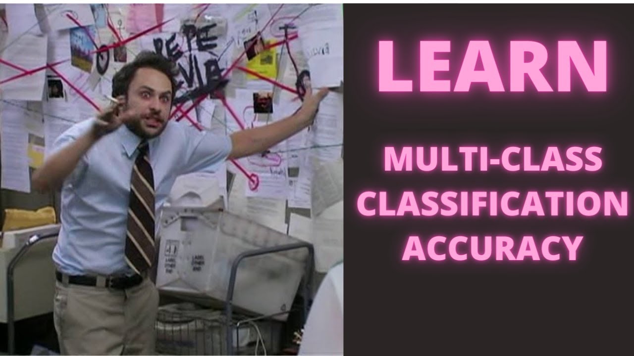 Multi-Class Classification Accuracy Made Easy: A Step-by-Step Tutorial