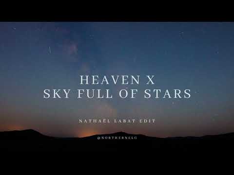 Heaven x Sky Full Of Stars (@northernelg edit)