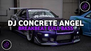 Download lagu DJ CONCRETE ANGEL BREAKBEAT CLASIC FULL BASS VIRAL TIKTOK TERBARU 2026 mp3
