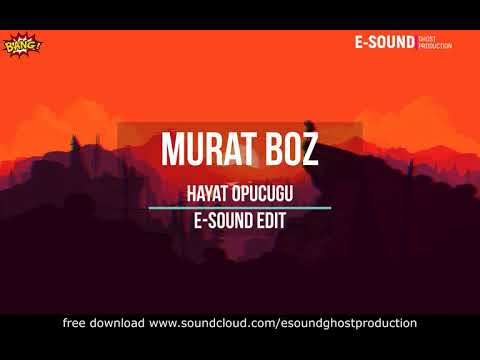 Murat Boz - Hayat opucugu ( E-Sound Edit )