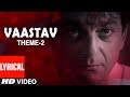 Vaastav Theme 2 Lyrical Video Song Ravindra Sathe Vaastav The Reality Sanjay Dutt Namrta