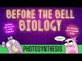 Photosynthesis: Before the Bell Biology