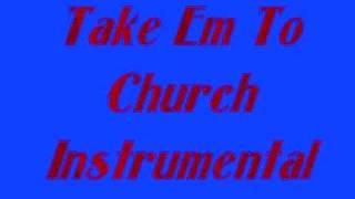Take Em To Church Istrumental