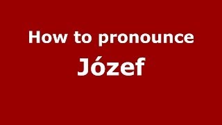 How to pronounce Józef