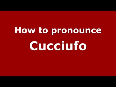 How to pronounce Cucciufo (Spanish/Argentina) - PronounceNames.com