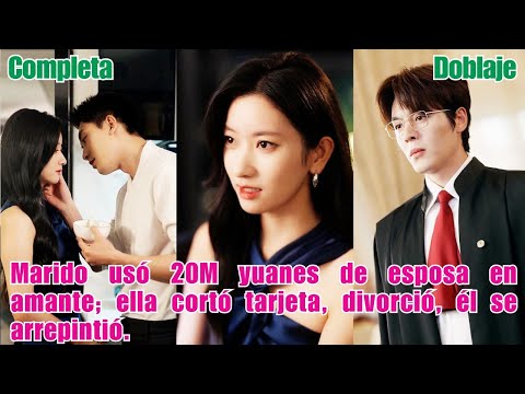 Marido usó 20M yuanes de esposa en amante;ella cortó tarjeta,divorció, él se arrepintió.#250930byB2