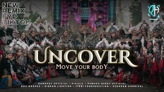 Download lagu DJ UNCOVER X MOVE YOUR BODY | PEMUDA HEBAT X NGX NGOSEX | FIKRI FUNDURACTION | SEGARAN CARNIVAL mp3