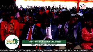 PAC (Pan Africa Christian) University || 45th Graduation ceremony  - 10th July 2026