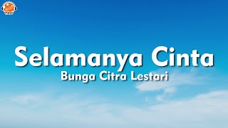 Download lagu Selamanya Cinta - BCL 'Bunga Citra Lestari' (Lirik Lagu) mp3