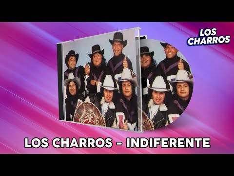 Los Charros - Indiferente