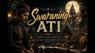 Download lagu Lagu Spiritual Jawa Swaraning Ati | Gamelan Tradisional Penuh Makna Dalam mp3