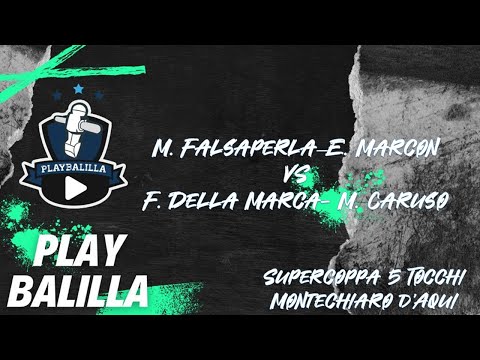 M. Falsaperla- E. Marcon VS F. Della Marca- M. Caruso SUPERCOPPA 5 Tocchi Montechiaro d'Aqui (AL)