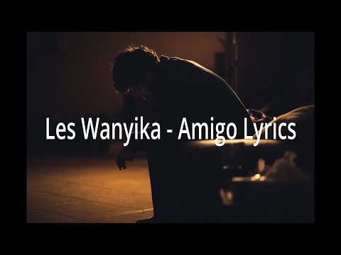 Les Wanyika   Amigo Lyric Vieo.