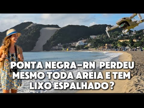 Praia de Ponta Negra-RN: O que ocorreu com a areia  e o que ocorre com o lixo?