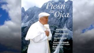 Pieśń dla Ojca (Song for Papa) - muz. i sł. Krzysztof Witkowski