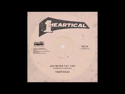 Tampanae "Jah Never Fail You" (I'm A Revolutionist Riddim by BDF) - Heartical Label