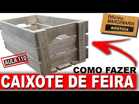 caixote de madeira como fazer caixote de feira diy faça você mesmo curso de marcenaria rustica